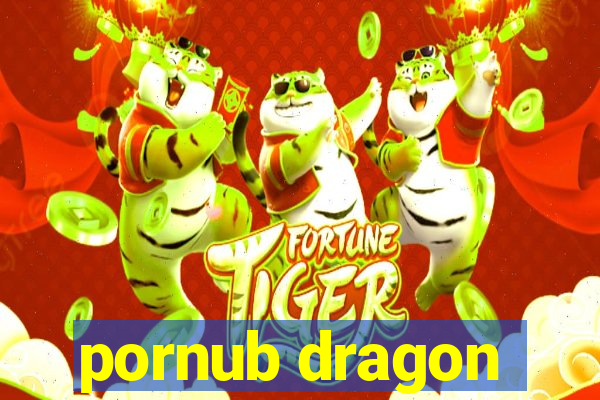 pornub dragon